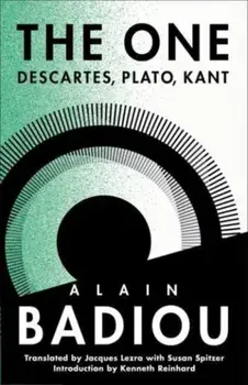 The One. Descartes, Plato, Kant, Paperback/Alain Badiou