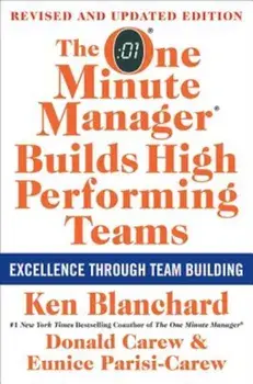 The One Minute Manager Builds High Performing Teams: New and Revised Edition, Hardcover/Ken Blanchard
