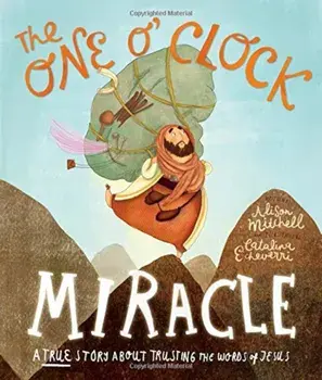 The One O'Clock Miracle, Hardcover/Alison Mitchell