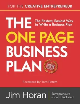 The One Page Business Plan for the Creative Entrepreneur: The Fastest, Easiest Way to Write a Business Plan, Paperback/Tom Peters