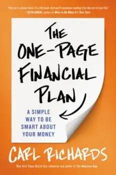 The One-Page Financial Plan: A Simple Way to Be Smart about Your Money, Hardcover/Carl Richards