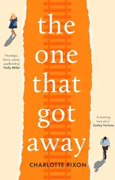 The One That Got Away/Charlotte Rixon