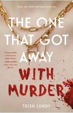 The One That Got Away with Murder - Trish Lundy