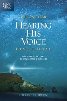 The One Year Hearing His Voice Devotional: 365 Days of Intimate Communication with God, Paperback/Chris Tiegreen