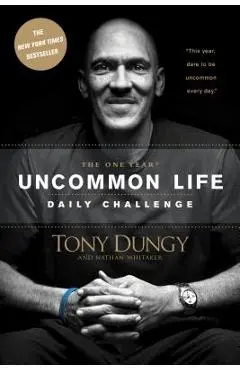The One Year Uncommon Life Daily Challenge - Tony Dungy