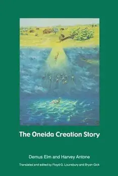 The Oneida Creation Story/Demus ELM