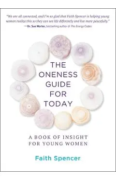 The Oneness Guide for Today: A Book of Insight for Young Women - Faith Spencer