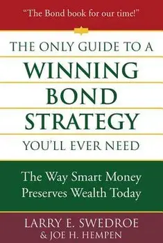 The Only Guide to a Winning Bond Strategy You'll Ever Need, Hardcover/Swedroe