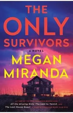The Only Survivors - Megan Miranda