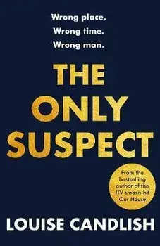 The Only Suspect. A 'twisting, seductive, ingenious' thriller from the bestselling author of The Other Passenger, Export/Airside, Paperback/Louise Candlish