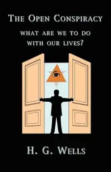 The Open Conspiracy: What Are We to Do with Our Lives', Paperback/H. G. Wells