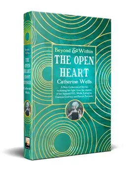 The Open Heart. Stories & Poetry of Catherine Wells, Hardback/***