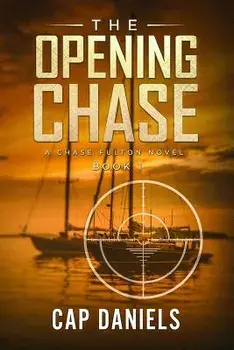 The Opening Chase: A Chase Fulton Novel, Paperback/Cap Daniels