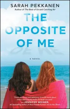 The Opposite of Me, Paperback/Sarah Pekkanen