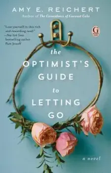 The Optimist's Guide to Letting Go, Paperback/Amy E. Reichert
