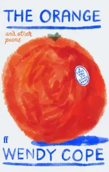 The Orange and other poems. Main, Hardback/Wendy Cope