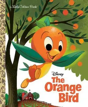 The Orange Bird (Disney Classic), Hardcover/Jason Grandt