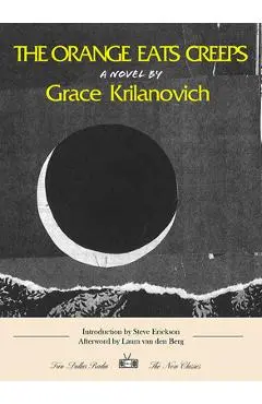 The Orange Eats Creeps - Grace Krilanovich