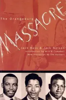 The Orangeburg Massacre, Paperback/Jack Bass