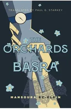 The Orchards of Basra: Mansoura Ez-Eldin - Mansoura Ez-eldin