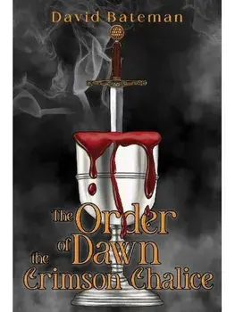 The Order of Dawn The Crimson Chalice (Hardback), Paperback/David Bateman
