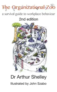 The Organizational Zoo: A survival guide to workplace behavior, Paperback/Arthur Shelley