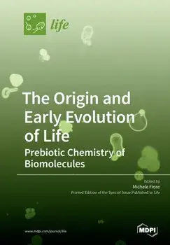 The Origin and Early Evolution of Life: Prebiotic Chemistry of Biomolecules, Paperback/Michele Fiore