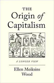 The Origin of Capitalism: A Longer View, Paperback/Verso