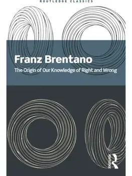The Origin of Our Knowledge of Right and Wrong, Paperback/Franz Brentano