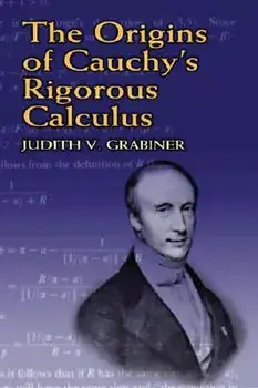 The Origins of Cauchy's Rigorous Calculus, Paperback/Judith V. Grabiner