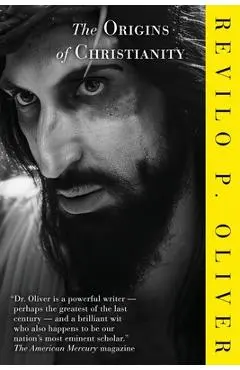 The Origins Of Christianity - Revilo P. Oliver