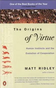 The Origins of Virtue: Human Instincts and the Evolution of Cooperation, Paperback/Matt Ridley
