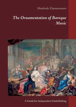 The Ornamentation of Baroque Music, Paperback/Manfredo Zimmermann