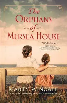 The Orphans Of Mersea House. A Novel, Hardback/Marty Wingate
