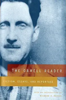 The Orwell Reader: Fiction, Essays, and Reportage, Paperback/George Orwell