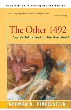 The Other 1492: Jewish Settlement in the New World - Norman H. Finkelstein