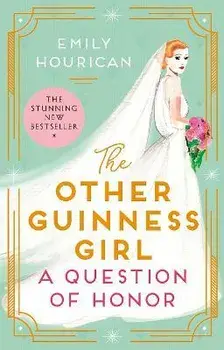 The Other Guinness Girl: A Question of Honor, Paperback/Emily Hourican