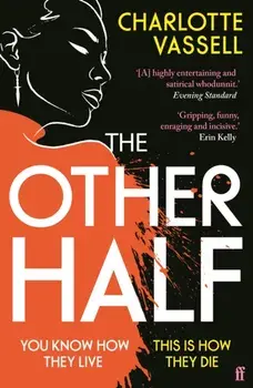 The Other Half. You know how they live. This is how they die., Main, Paperback/Charlotte Vassell