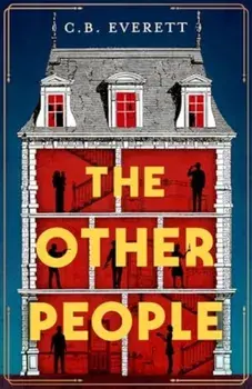 The Other People. You can trust yourself, but can you trust anyone else?, Hardback/C. B. Everett