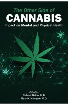 The Other Side of Cannabis: Impact on Mental and Physical Health - Richard Balon