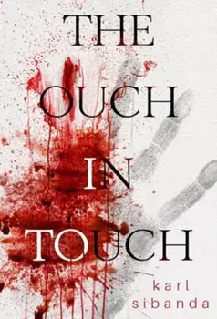 The Ouch in Touch, Paperback/Karl Sibanda