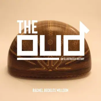 The Oud. An Illustrated History, Hardback/Rachel Beckles Willson