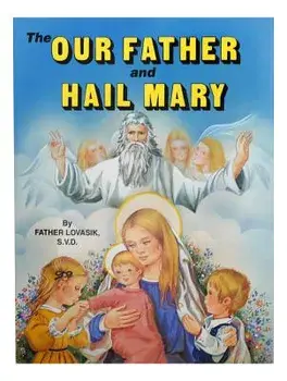 The Our Father and Hail Mary, Paperback/Lawrence G. Lovasik