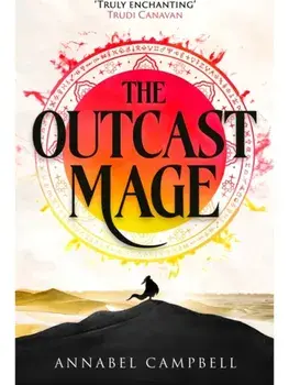 The Outcast Mage. an unmissable epic fantasy debut packed with adventure, magic and dragonfire (Book One of the Shattered Lands), Paperback/Annabel Campbell