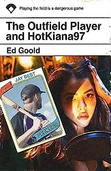The Outfield Player and HotKiana97, Paperback/Ed Goold