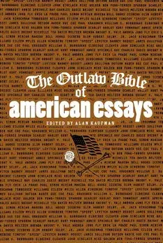 The Outlaw Bible of American Essays, Paperback/Alan Kaufman