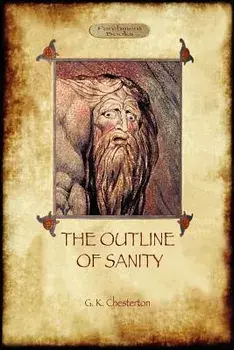 The Outline of Sanity, Paperback/Keith Chesterton Gilbert