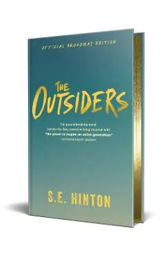 The Outsiders: Official Broadway Edition - S. E. Hinton