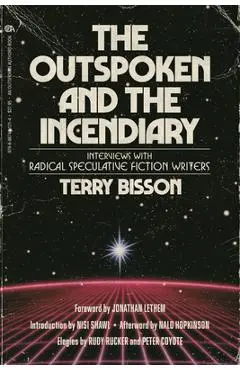 The Outspoken and the Incendiary: Interviews with Radical Speculative Fiction Writers - Terry Bisson