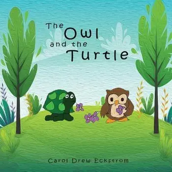 The Owl and the Turtle, Paperback/Carol Drew Eckstrom